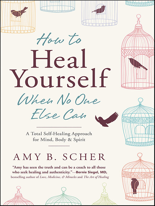 Title details for How to Heal Yourself When No One Else Can by Amy B. Scher - Wait list